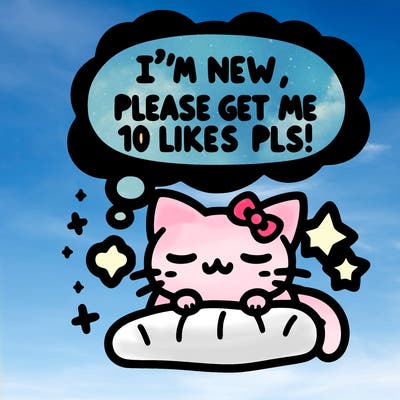 kitty taking a nap dream talking and saying "i'm new, please get me at least 10 likes pls!!"