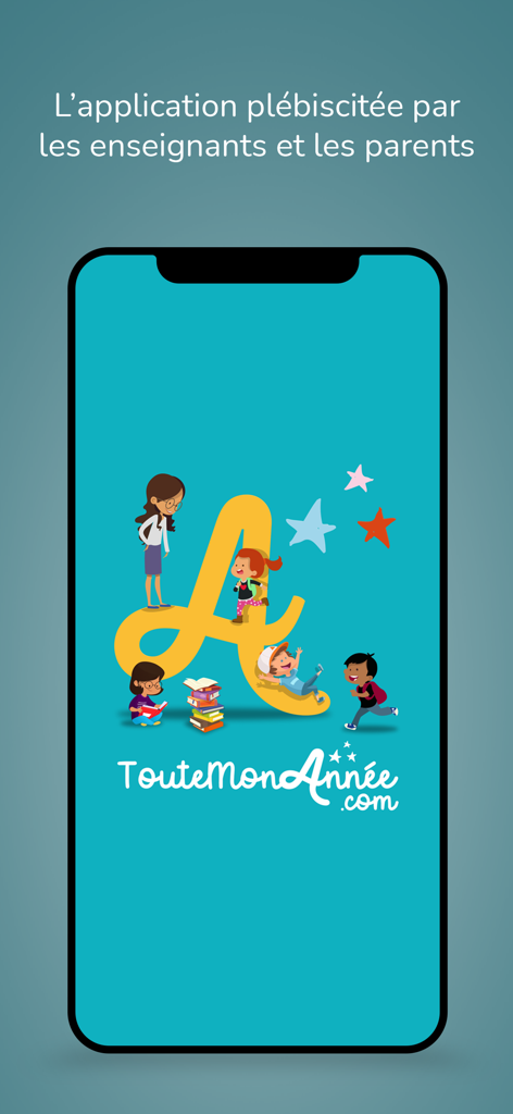 Écran d'accueil de l'application TouteMonAnnée présentant une illustration d'un enseignant et d'élèves avec le slogan plébiscité par les enseignants et les parents