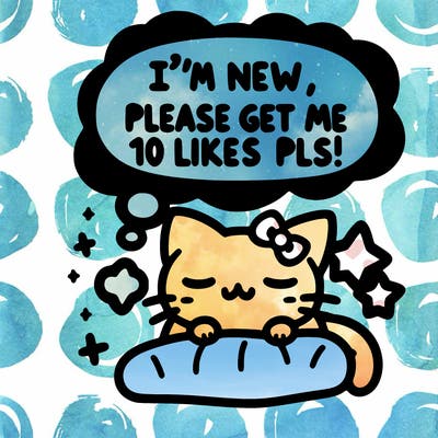 kitty taking a nap dream talking and saying "i'm new, please get me at least 10 likes pls!!"