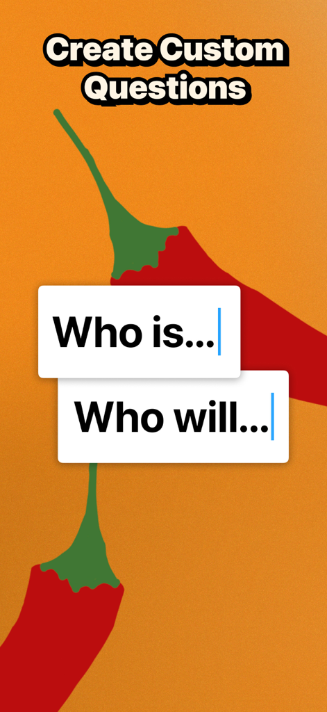 100 Questions • Party Exposed - Mobile app interface showing the option to create custom party questions with prompts like Who is and Who will on an orange background with chili peppers.