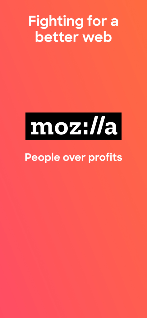 Firefox Focus: Privacy browser - Declaración de misión de Mozilla que dice Luchando por una web mejor y Las personas por encima de los beneficios sobre un fondo degradado naranja