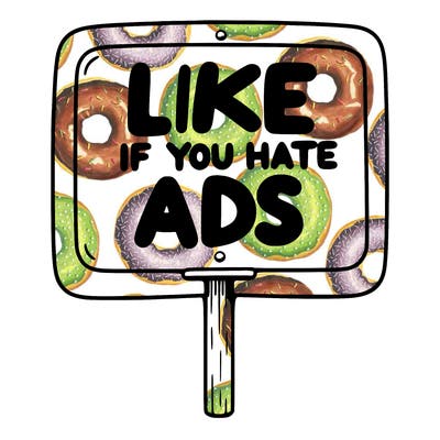 a sign that says like if you hate ads