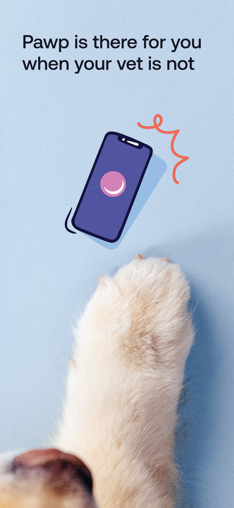 Pawp: 24/7 Vet & Pet Care - 犬の足と鼻がスマートフォンの近くにあり、獣医がいないときにPawpがそばにいるというテキストで、オンデマンドの獣医アクセスを表しています。