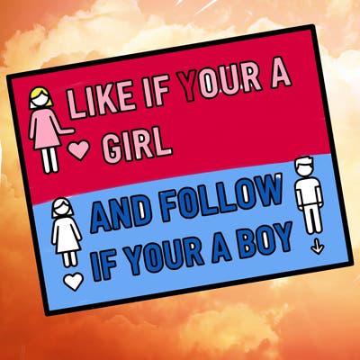 like if your a girl and follow if your a boy