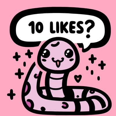 cute snake saying "10 likes?"