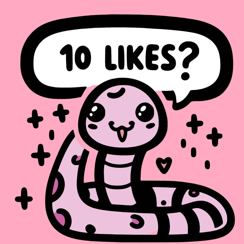 cute snake saying "10 likes?"