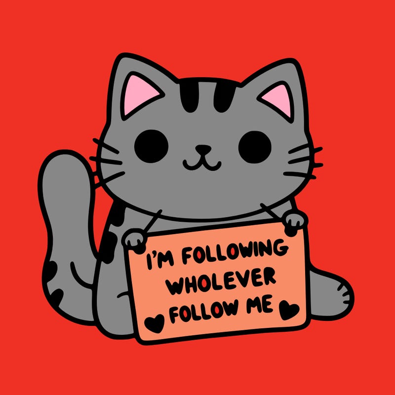 cat with a sign that says i’m following whoever follows me
