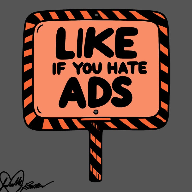 a sign that says like if you hate ads