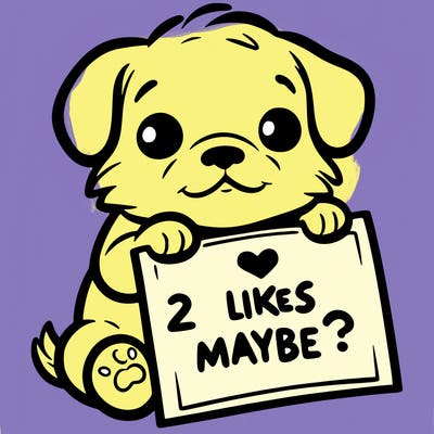 a puppy holding a sign that says 2 likes maybe?