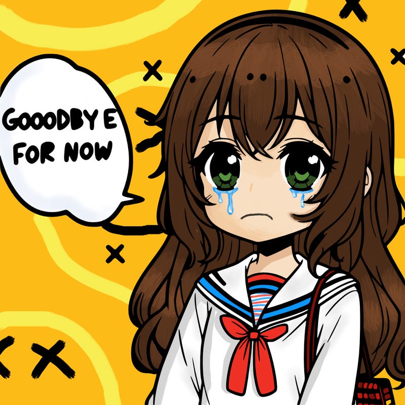 an anime girl sad saying "goodbye for now"