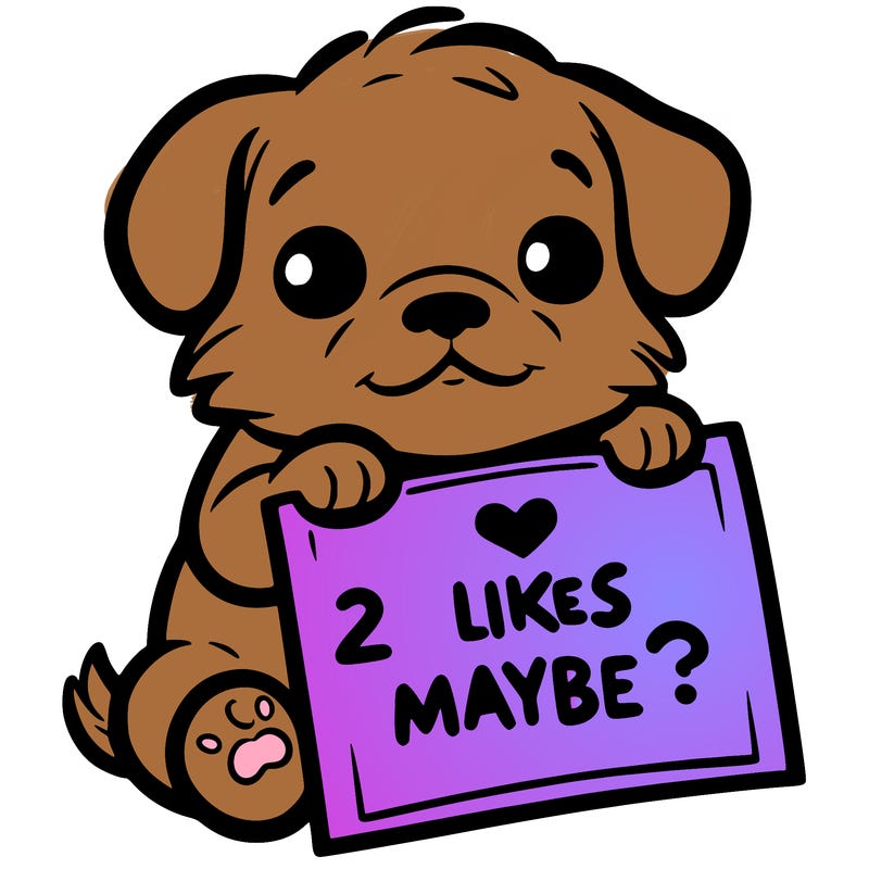 a puppy holding a sign that says 2 likes maybe?
