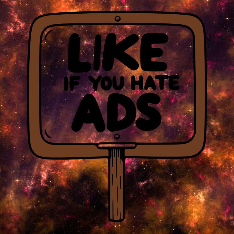 a sign that says like if you hate ads