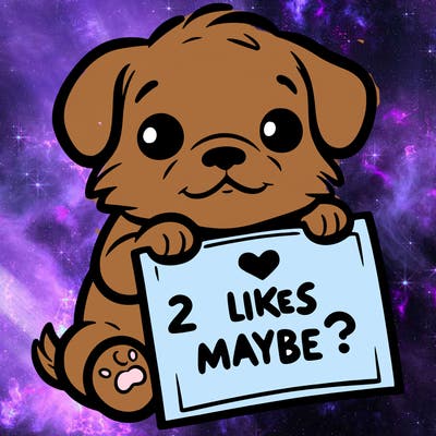 a puppy holding a sign that says 2 likes maybe?