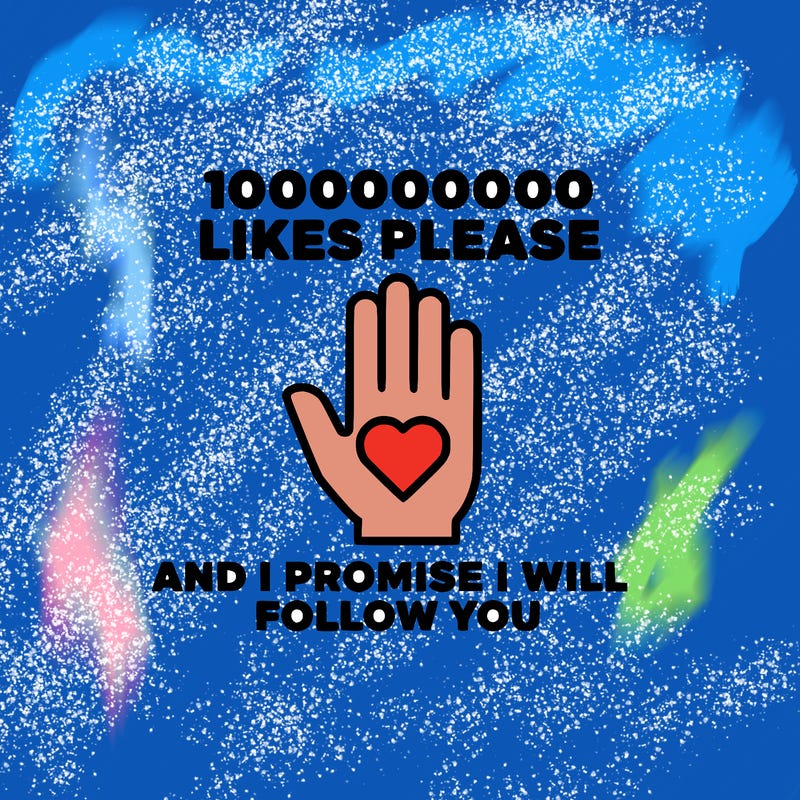 100000000000 likes please and i promise i will follow you