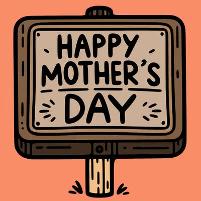 a sign that says happy mother’s day