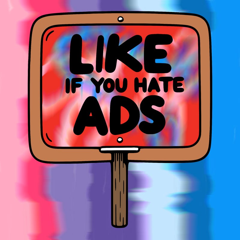 a sign that says like if you hate ads