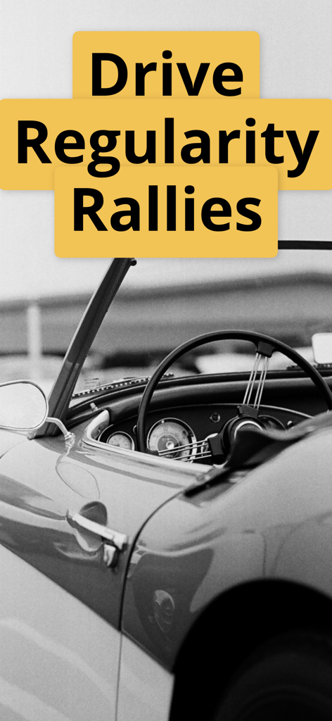 Rally Co-Pilot: Classic TSD - Black and white photo of a vintage car interior with yellow text that says Drive Regularity Rallies