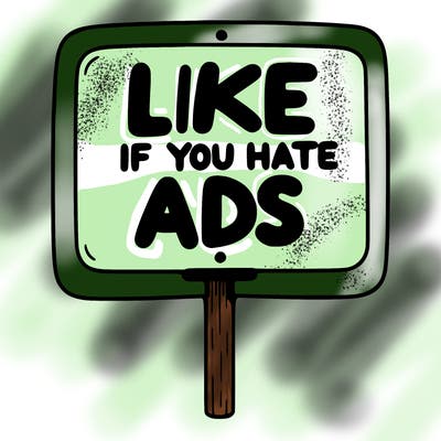 a sign that says like if you hate ads