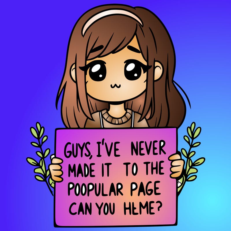 a girl holding up a sign that says, guys, i’ve never made it to the popular page, can you help me?