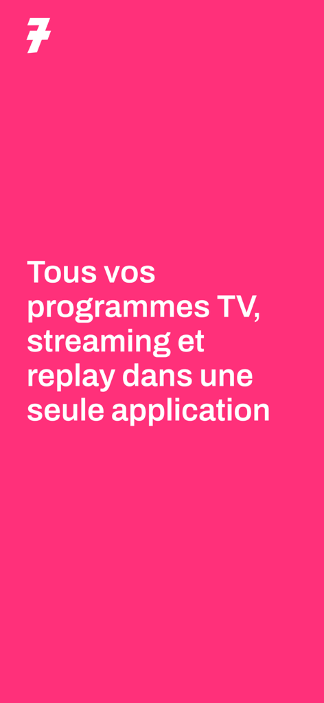 Écran d'introduction de l'application Tele 7 Jours avec un texte en français décrivant tous les programmes TV en streaming et en rediffusion dans une seule application.