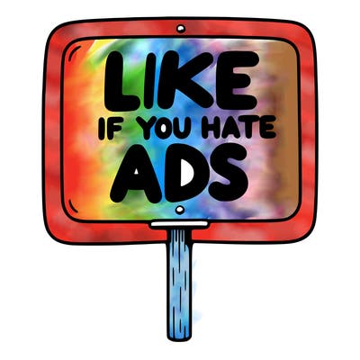 a sign that says like if you hate ads