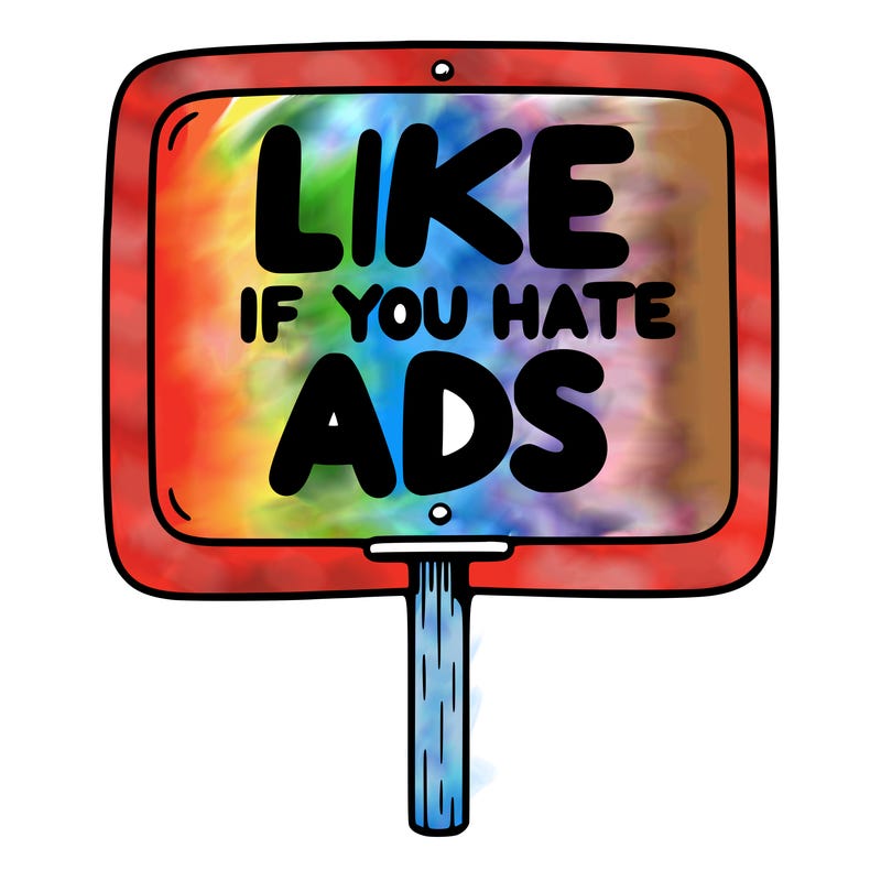 a sign that says like if you hate ads