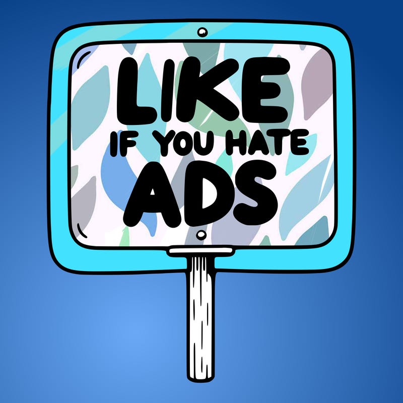 a sign that says like if you hate ads