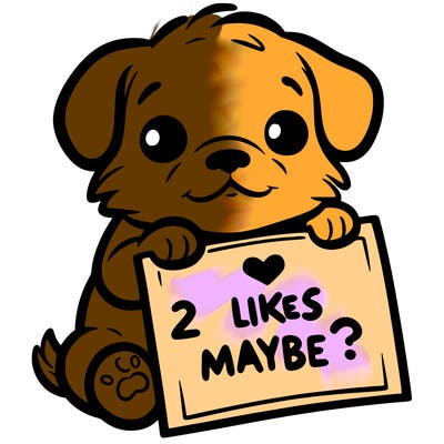 a puppy holding a sign that says 2 likes maybe?