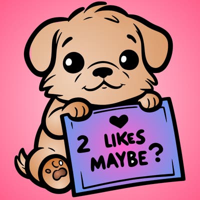 a puppy holding a sign that says 2 likes maybe?