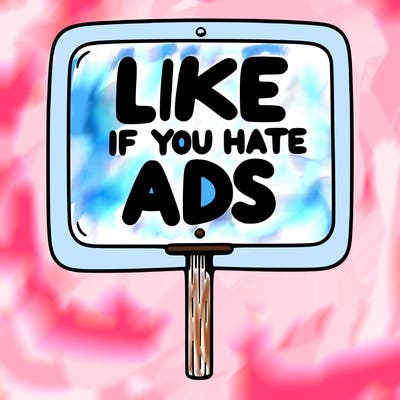 a sign that says like if you hate ads