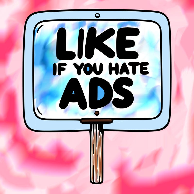 a sign that says like if you hate ads