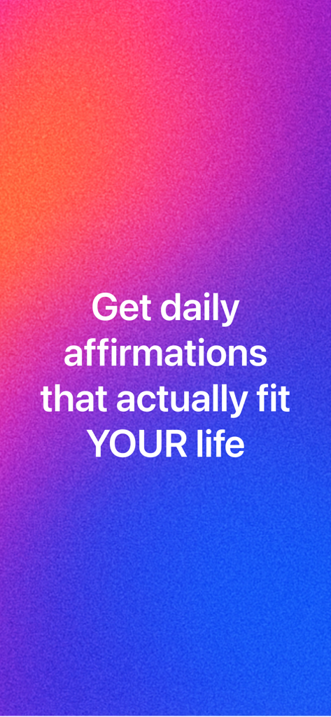 shimmer: daily affirmations - Text stating Get daily affirmations that actually fit YOUR life over a grainy pink and blue gradient background
