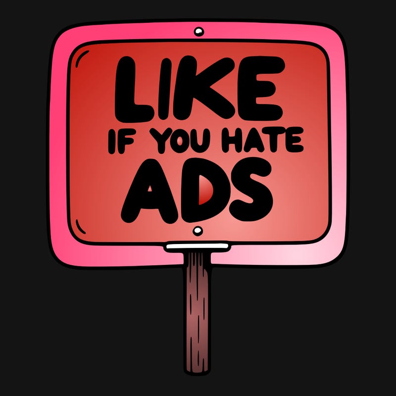 a sign that says like if you hate ads