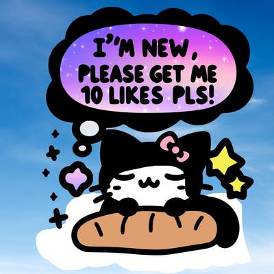 kitty taking a nap dream talking and saying "i'm new, please get me at least 10 likes pls!!"