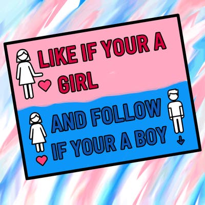 like if your a girl and follow if your a boy