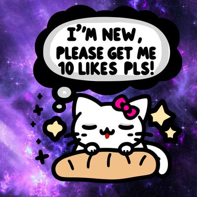 kitty taking a nap dream talking and saying "i'm new, please get me at least 10 likes pls!!"