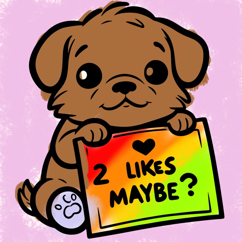 a puppy holding a sign that says 2 likes maybe?