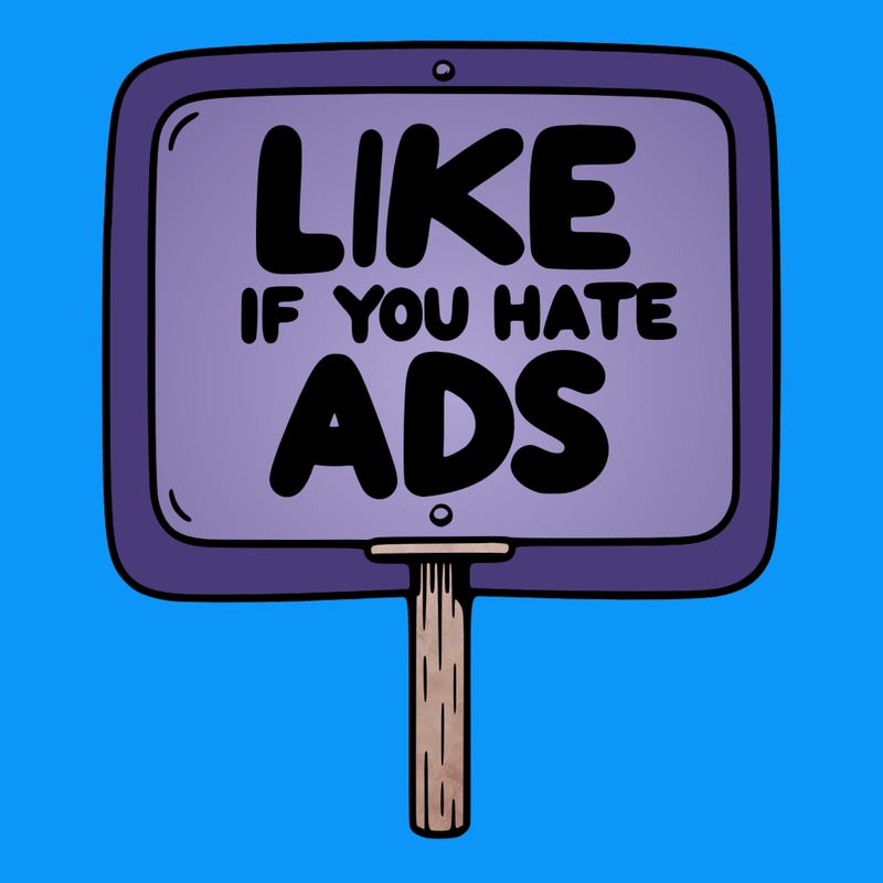 a sign that says like if you hate ads