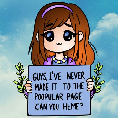 a girl holding up a sign that says, guys, i’ve never made it to the popular page, can you help me?