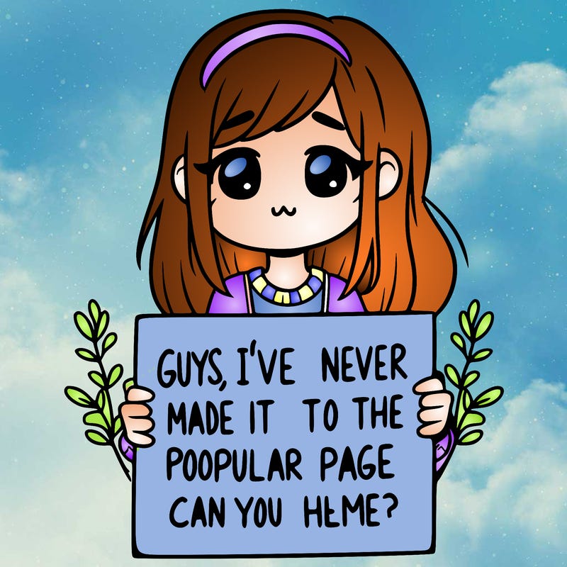 a girl holding up a sign that says, guys, i’ve never made it to the popular page, can you help me?