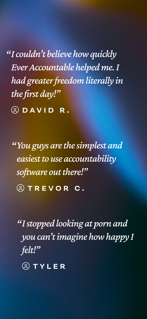 Ever Accountable - Full Safety - Three user testimonials for the Ever Accountable app on a colorful abstract background