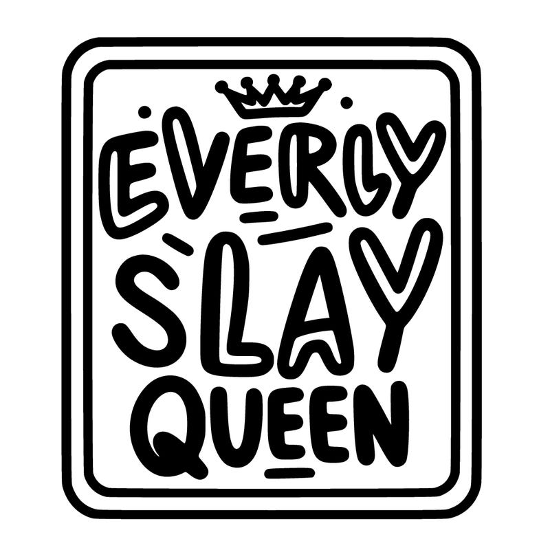it says everly slay queen