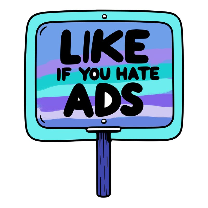 a sign that says like if you hate ads