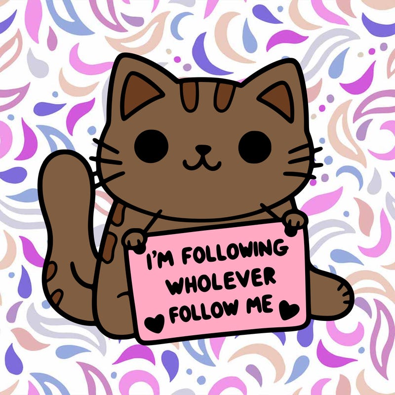 cat with a sign that says i’m following whoever follows me