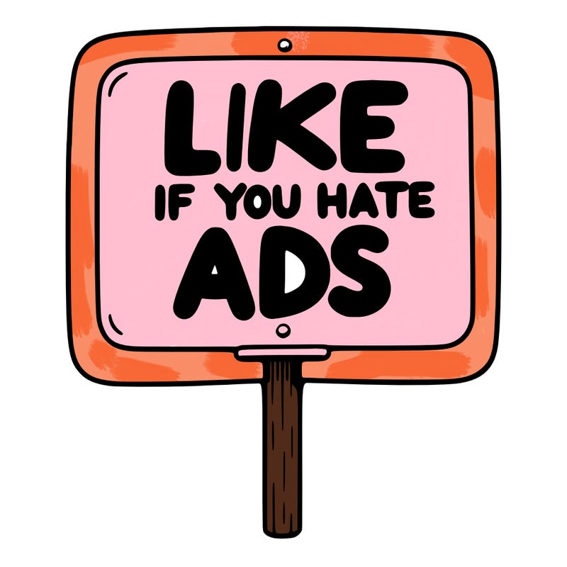 a sign that says like if you hate ads