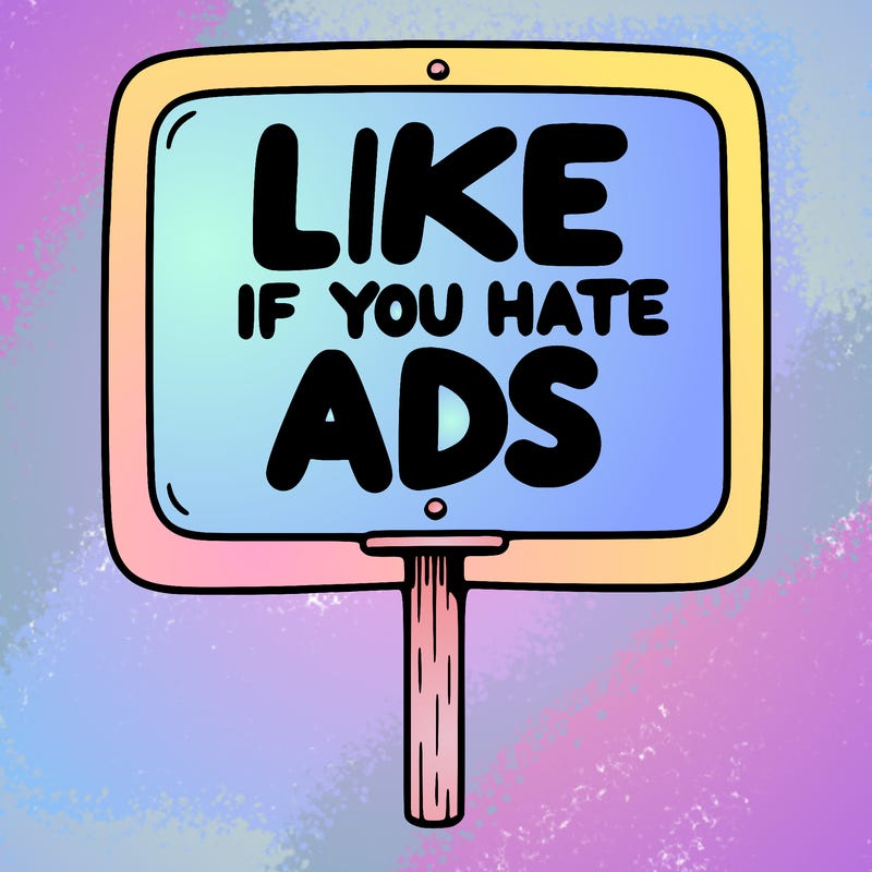 a sign that says like if you hate ads