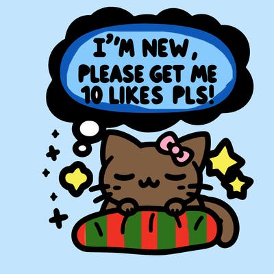 kitty taking a nap dream talking and saying "i'm new, please get me at least 10 likes pls!!"