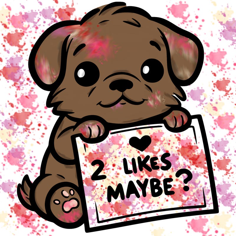 a puppy holding a sign that says 2 likes maybe?