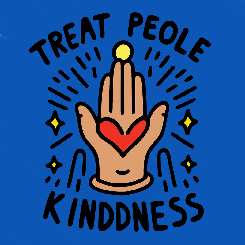 treat people with kindness