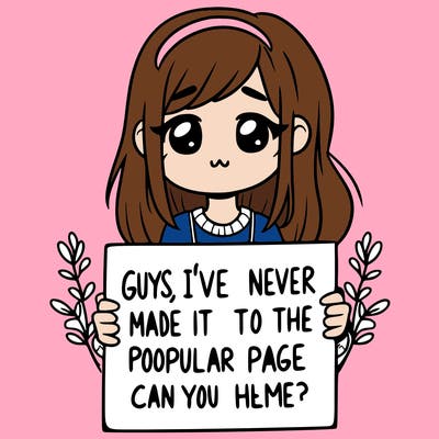 a girl holding up a sign that says, guys, i’ve never made it to the popular page, can you help me?